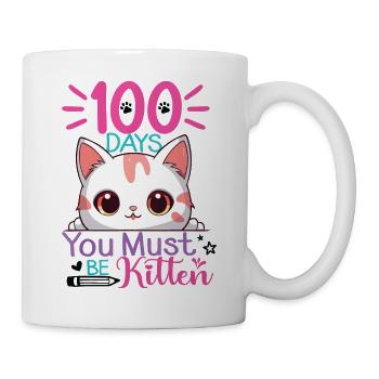 100 Days Of School You Must Be Kitten Cat 100 Days - Mug - white - Right