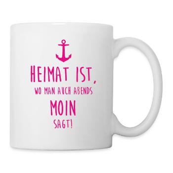 Heimat ist, wo man auch abends MOIN sagt! - Tasse - Weiß - Rechts
