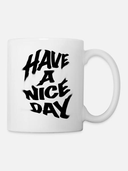 Have a nice day - Mug - white