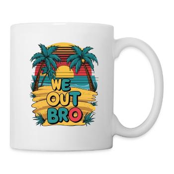We out bro, letzter Schultag Lehrer - Tasse - Weiß - Rechts