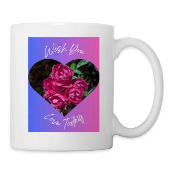 Wish You love Today - Tasse - Weiß - Rechts