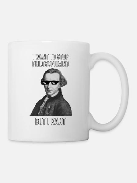Kant Meme "Want to stop philosophizing but i kant" - Tasse - Weiß