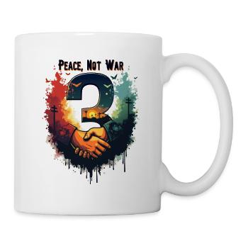 FRIEDEN, NICHT KRIEG 3 - Tasse - Weiß - Rechts