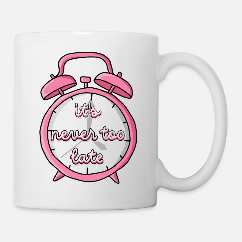 Niemals zu spät - Tasse - Weiß