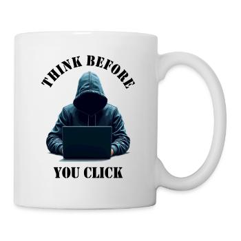 Denke nach bevor du klickst - Cyber Sicherheit - Tasse - Weiß - Rechts