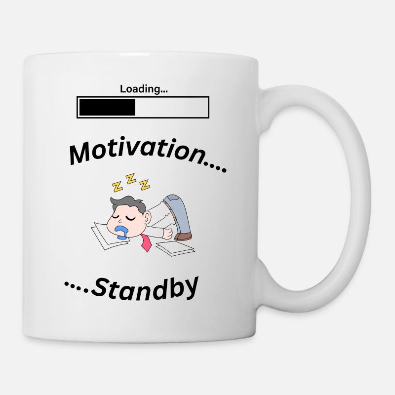 Motivation Standby Sprüche - Tasse - Weiß