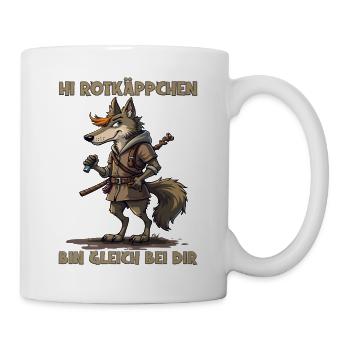 Rotkäppchen - Ich bin gleich bei Dir - deutsch - Tasse - Weiß - Rechts
