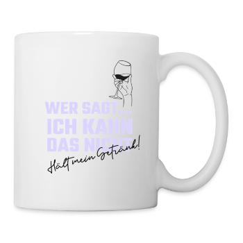 Wer sagt, ich kann das nicht? Halt mein Getränk! - Tasse - Weiß - Rechts