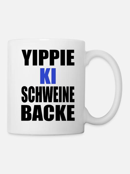 Yippie KI Schweine Backe - Tasse - Weiß