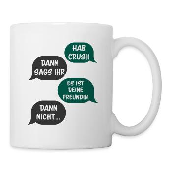 crush auf deine freundin - Chatgeschichten - Tasse - Weiß - Rechts
