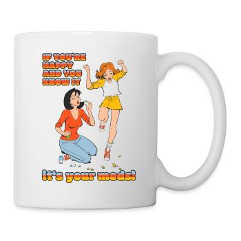 If youre happy and you know it... - Tasse - Weiß - Rechts