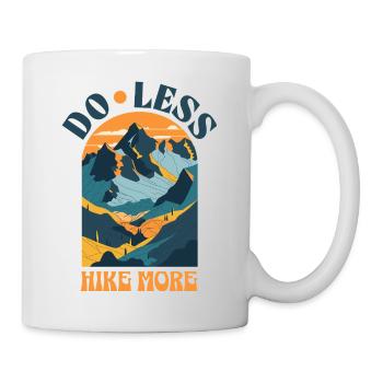 Do Less Hike More Wandershirt Natur Affirmationen - Tasse - Weiß - Rechts