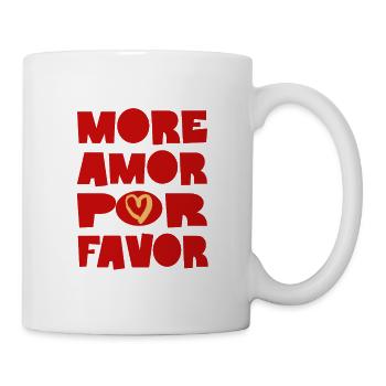 More Amor Por Favor – Bold Love Design - Tasse - Weiß - Rechts