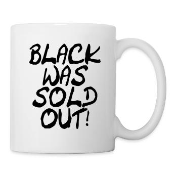 Black was sold out - Schwarz war ausverkauft - Mug - white - Right