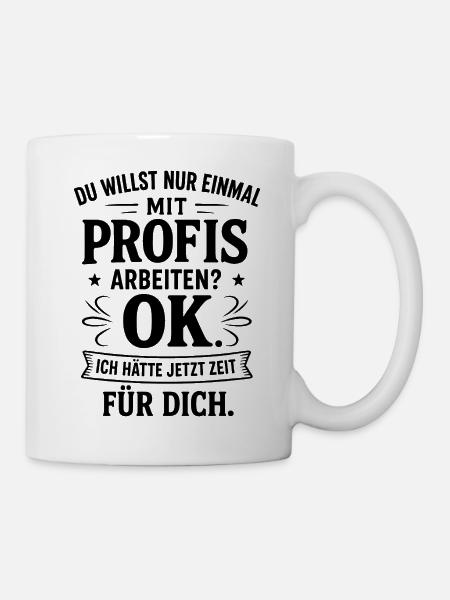 Einmal mit Profis arbeiten lustig Handwerker - Tasse - Weiß