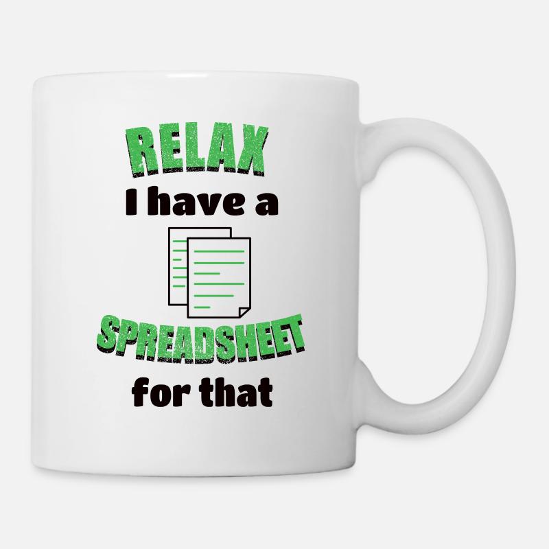 Détendez-vous, j’ai une feuille de calcul pour ça - Mug blanc - blanc