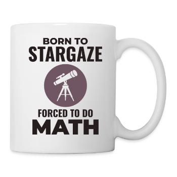 Geboren zum Sternengucken, gezwungen zur Mathematik - Tasse - Weiß - Rechts