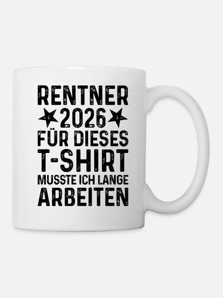 Rentner 2026 TShirt Grunge Rente Sprüche Ruhestand - Tasse - Weiß