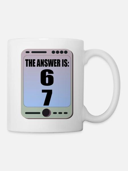Sechs Sieben 6 7 Meme - Tasse - Weiß