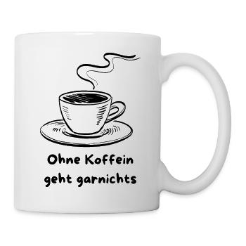 Kaffeetasse mit Koffeinspruch Design - Tasse - Weiß - Rechts