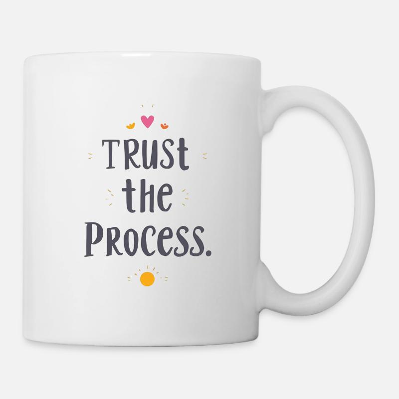 Trust the process Motivational Saying T-Shirt - Mug - white
