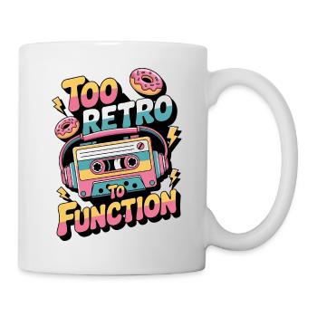 90er Jahre Retro – Too Retro To Function - Tasse - Weiß - Rechts