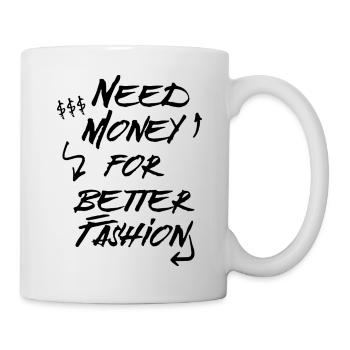 Need Money for Better Fashion – Trend Hoodie - Tasse - Weiß - Rechts