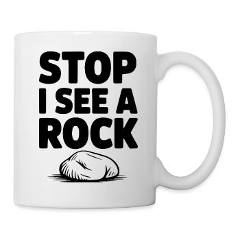 Stop I See a Rock - Mug - white - Right
