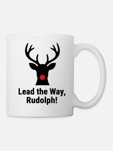 Lead the Way, Rudolph! - Tasse - Weiß