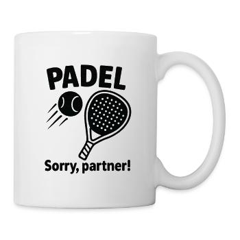 Padel Spruch: Sorry Partner! - Tasse - Weiß - Rechts
