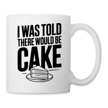 I Was Told There Would Be Cake - Mug - white - Right