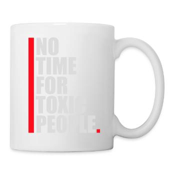 No Time Toxic People Grenzen Selbstfürsorge Spruch - Tasse - Weiß - Rechts