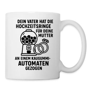 dein vater witz hochzeitsringe kaugummi automat - Tasse - Weiß - Rechts
