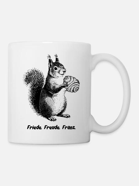 Friede Freude Franz Eichhornchen - Tasse - Weiß