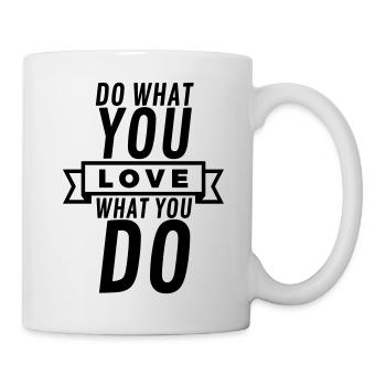 Tu, was du liebst – Motivation Banner Schwarz - Tasse - Weiß - Rechts