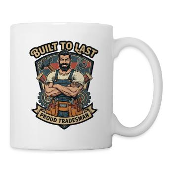 Gebaut für Die Ewigkeit: Stolzer Handwerker Beruf - Tasse - Weiß - Rechts