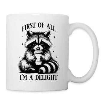 First of all I'm a delight Raccoon Trash Panda - Mug - white - Right