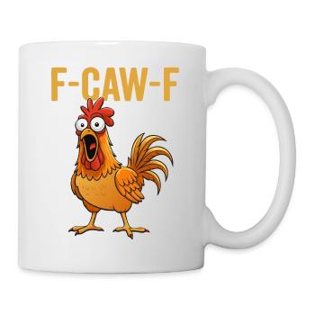 Funny F-CAW-F Chicken Meme Rooster Madness - Tasse - Weiß - Rechts