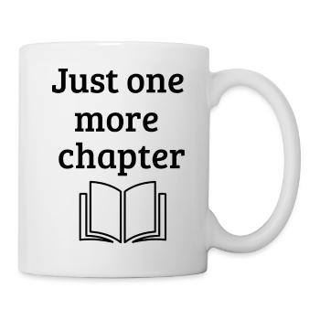 Just One More Chapter - Funny Book Lover Q - Tasse - Weiß - Rechts