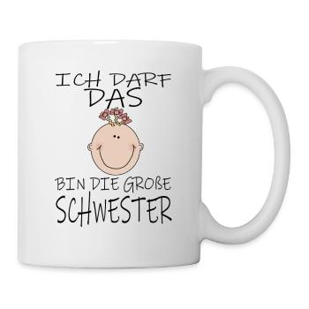 Darf das bin die Große Schwester - Tasse - Weiß - Rechts