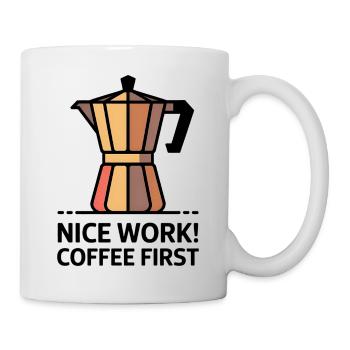 Gute Arbeit! Kaffee zuerst – Moka-Kaffeemaschine - Tasse - Weiß - Rechts