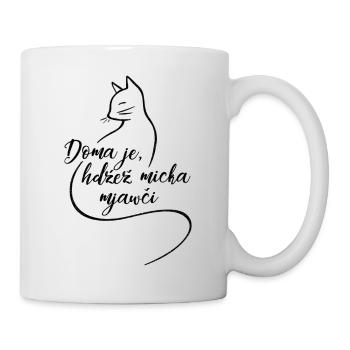 Doma je, hdźež micka mjawči. - Tasse - Weiß - Rechts