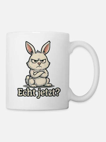 Echt jetzt Hase - Tasse - Weiß