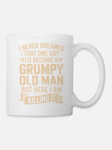 Grumpy Old Man: Es töten - Tasse - Weiß