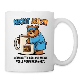 Nicht Jetzt Bär Kaffeezeit - Tasse - Weiß - Rechts