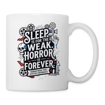 Sleep Is for the Weak Horror Forever - Mug - white - Right