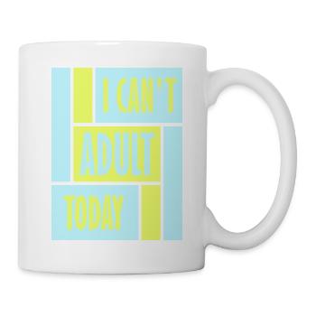 I Can't Adult Today Funny Adult Saying Logo - Mug - white - Right