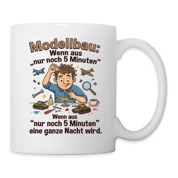 Modellbauchaos: Nur noch 5 Minuten - Tasse - Weiß - Rechts