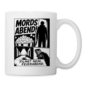 Mordsabend Filme Nein Feierabend - Tasse - Weiß - Rechts