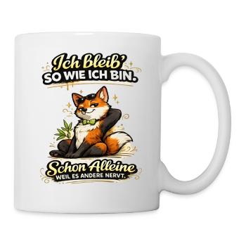 Ich bleib wie ich bin – frecher Fuchs - Tasse - Weiß - Rechts